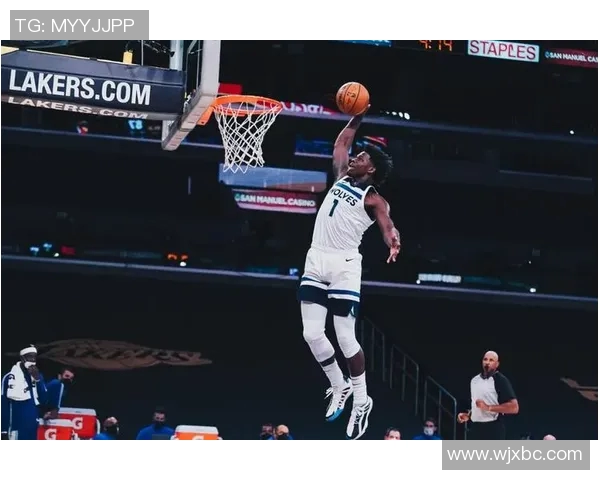 安东尼爱德华兹如何在森林狼展现领袖风范与承担责任的成长之路